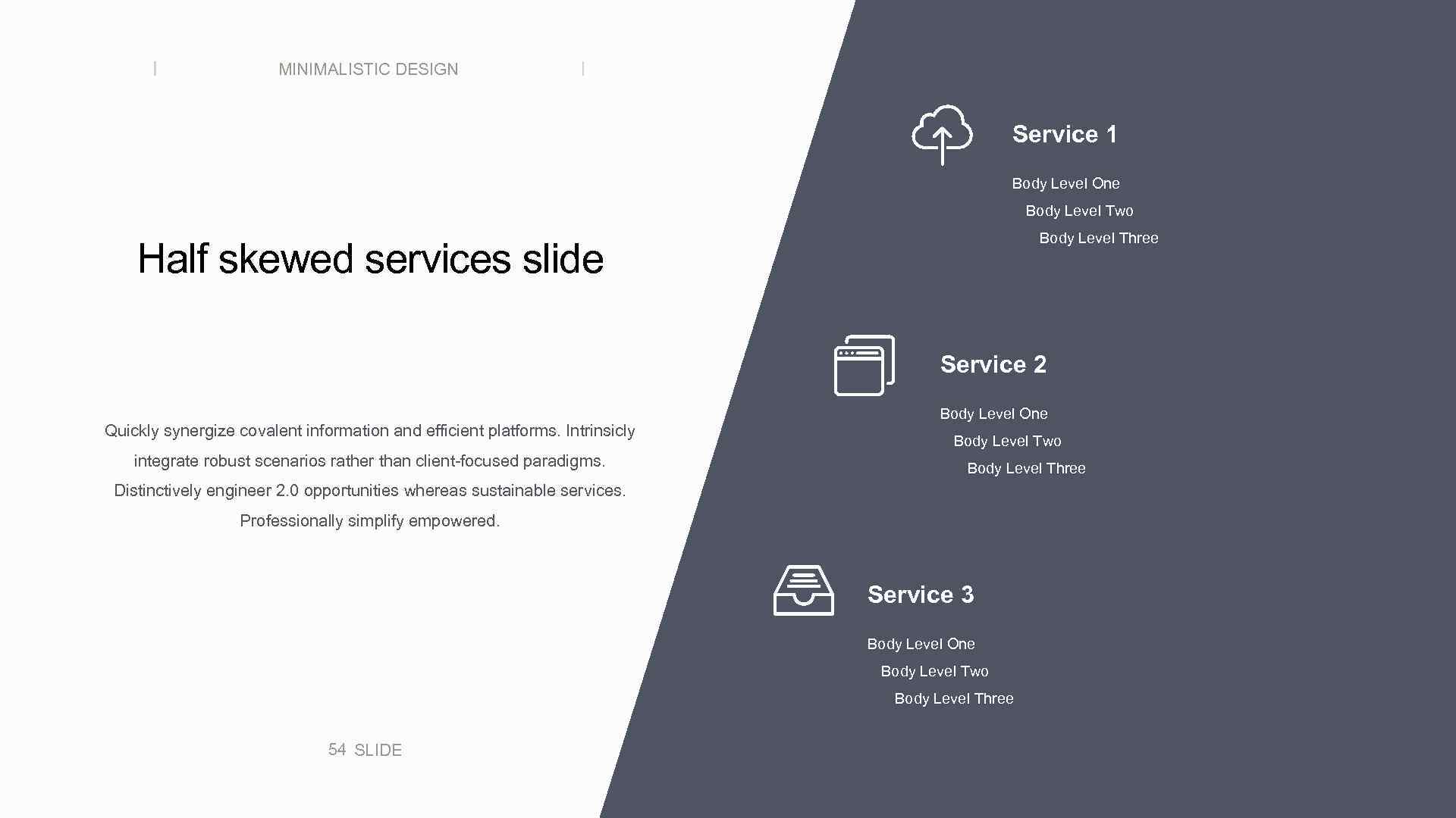 MINIMALISTIC DESIGN Service 1 Body Level One Body Level Two Body Level Three Half