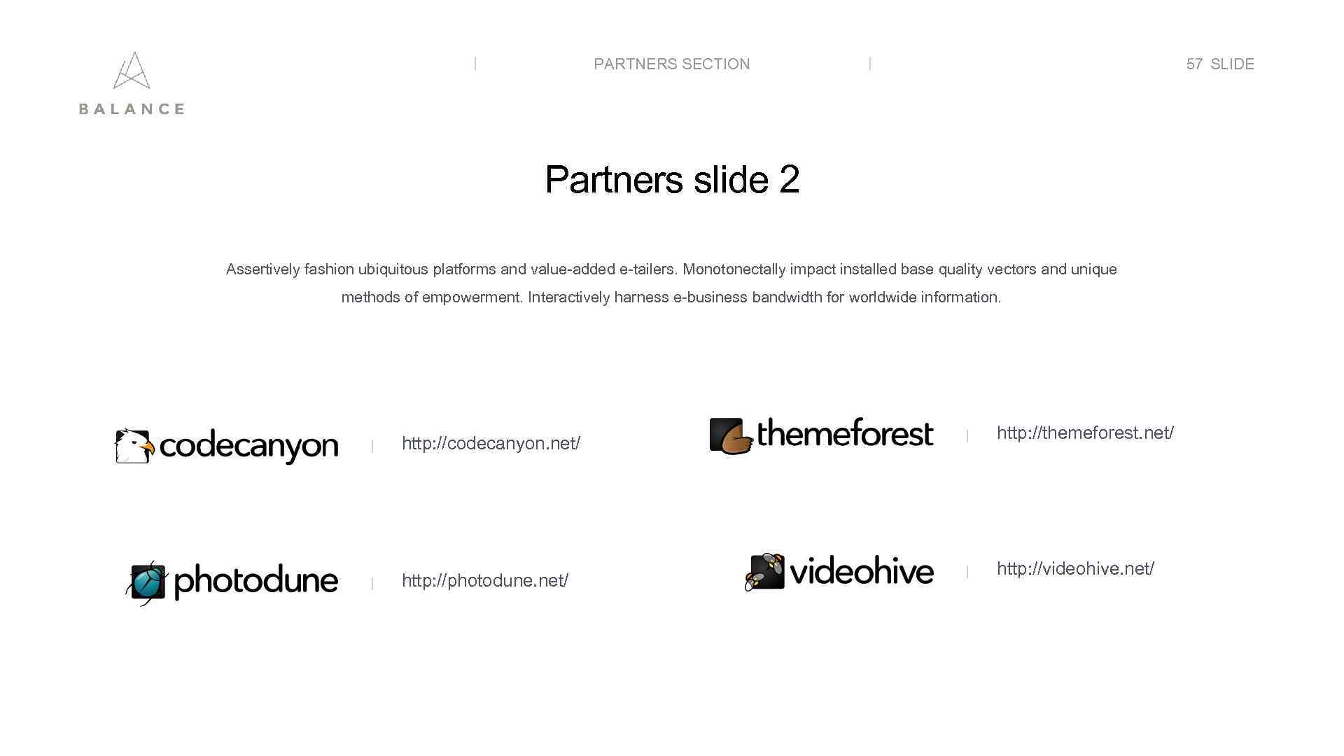 PARTNERS SECTION 57 SLIDE Partners slide 2 Assertively fashion ubiquitous platforms and value-added e-tailers.