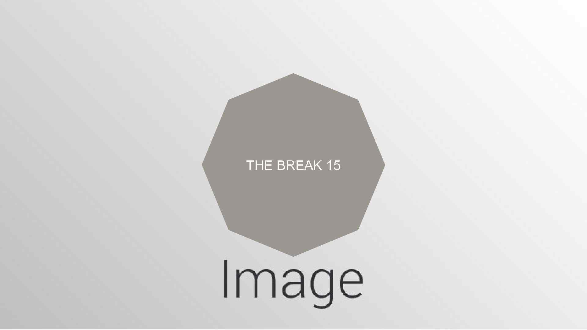 THE BREAK 15 