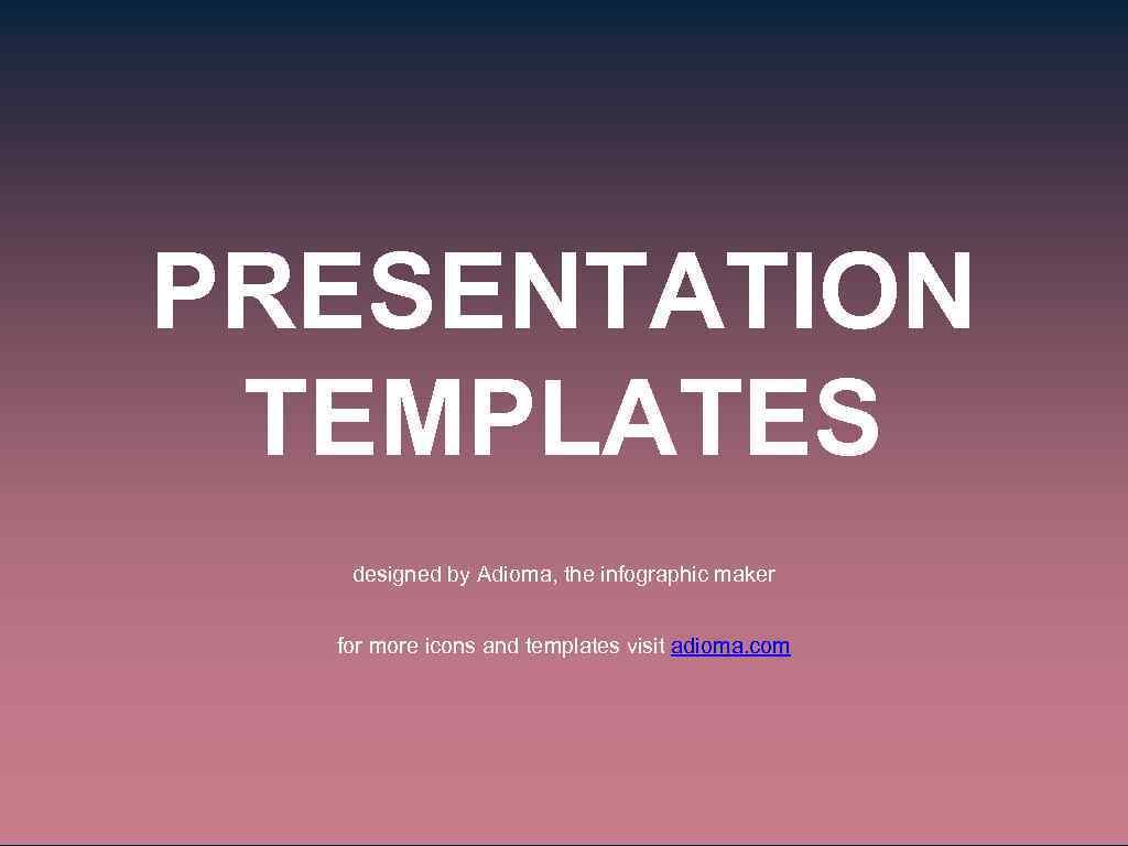 PRESENTATION TEMPLATES designed by Adioma, the infographic maker for more icons and templates visit