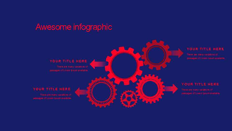 Awesome infographic YOUR TITLE HERE There are many variations of passages of Lorem Ipsum