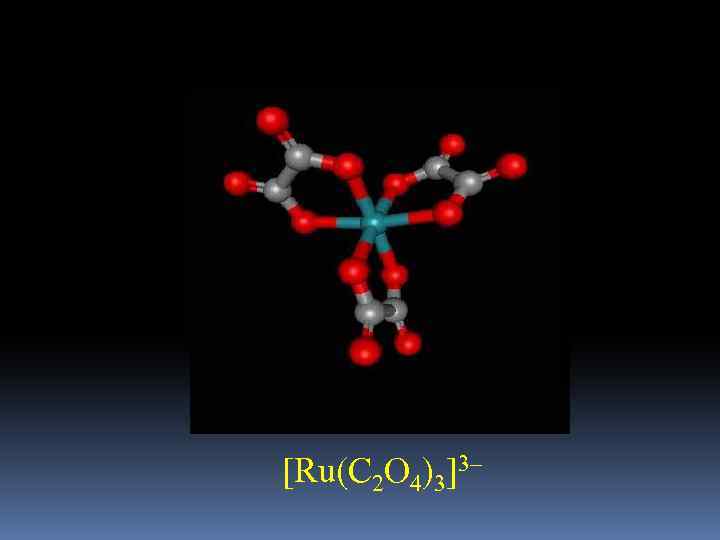 [Ru(C 2 O 4)3]3– 