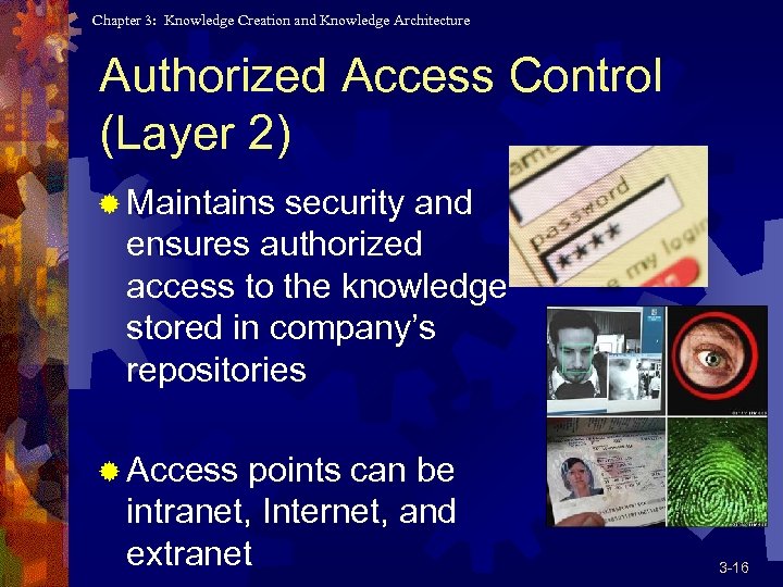 Chapter 3: Knowledge Creation and Knowledge Architecture Authorized Access Control (Layer 2) ® Maintains