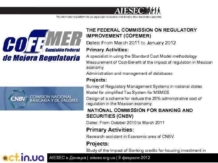 WORKING EXPERIENCE: THE FEDERAL COMMISSION ON REGULATORY IMPROVEMENT (COFEMER) Dates: From March 2011 to