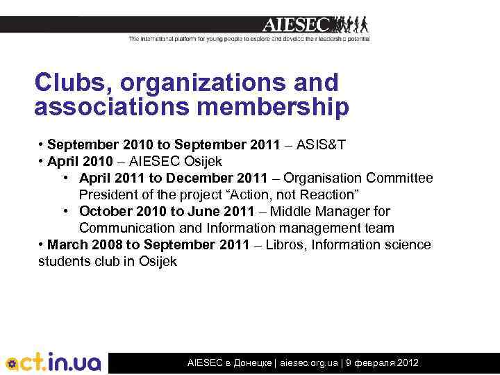 Clubs, organizations and associations membership • September 2010 to September 2011 – ASIS&T •