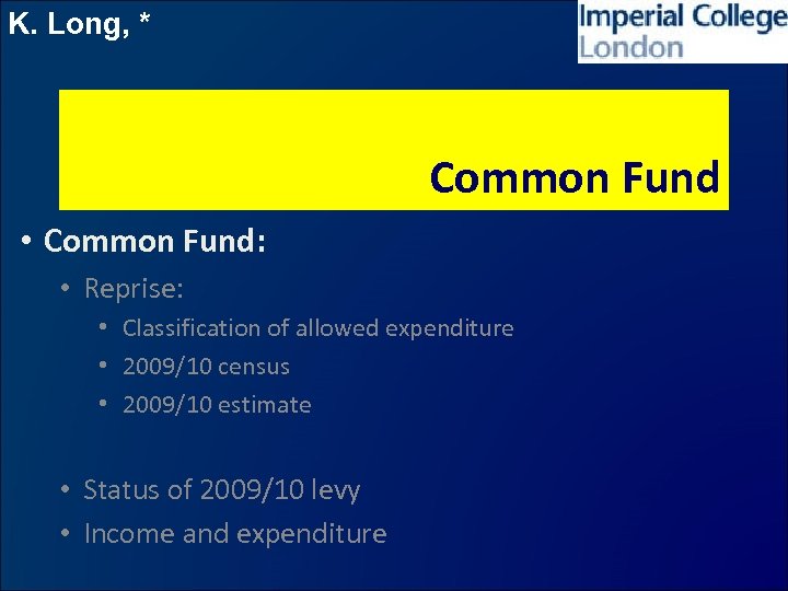 K. Long, * Common Fund • Common Fund: • Reprise: • Classification of allowed