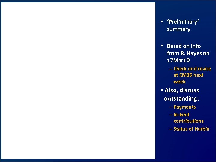 • ‘Preliminary’ summary • Based on info from R. Hayes on 17 Mar
