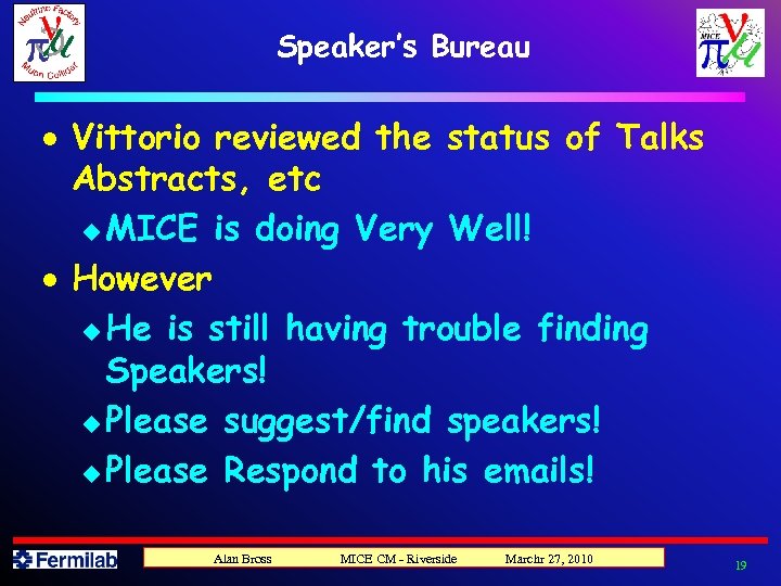 Speaker’s Bureau · Vittorio reviewed the status of Talks Abstracts, etc u MICE is