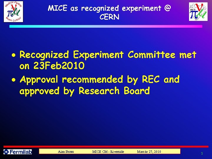 MICE as recognized experiment @ CERN · Recognized Experiment Committee met on 23 Feb
