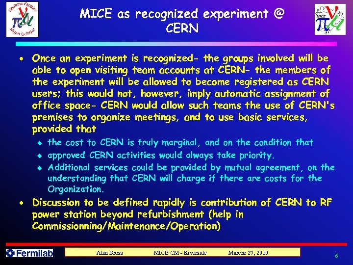 MICE as recognized experiment @ CERN · Once an experiment is recognized- the groups