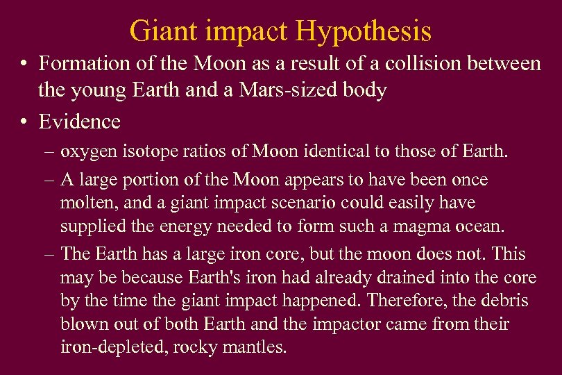 Giant impact Hypothesis • Formation of the Moon as a result of a collision