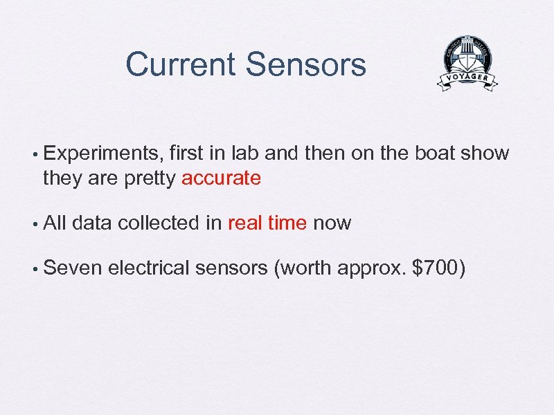 Current Sensors • Experiments, first in lab and then on the boat show they