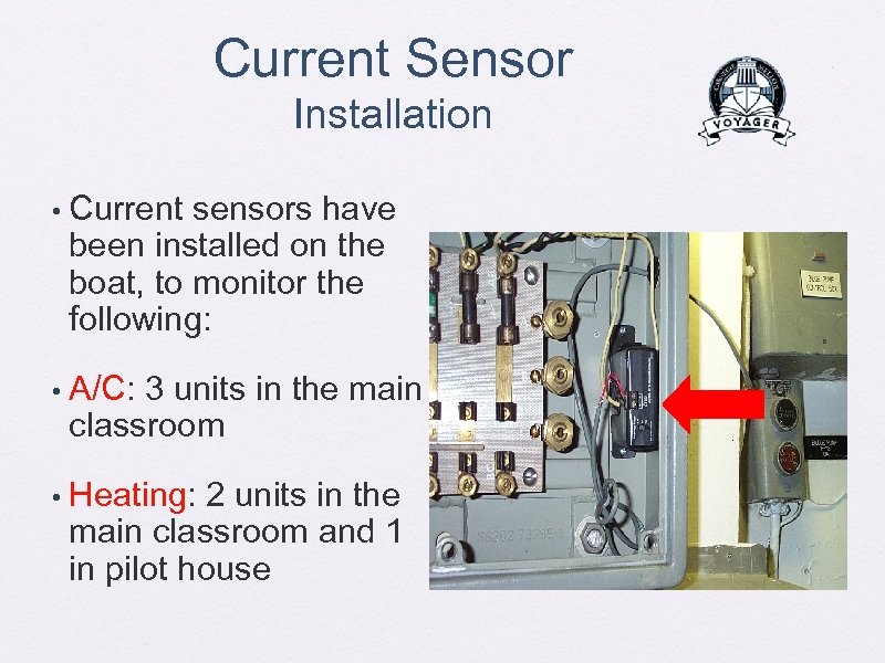 Current Sensor Installation • Current sensors have been installed on the boat, to monitor