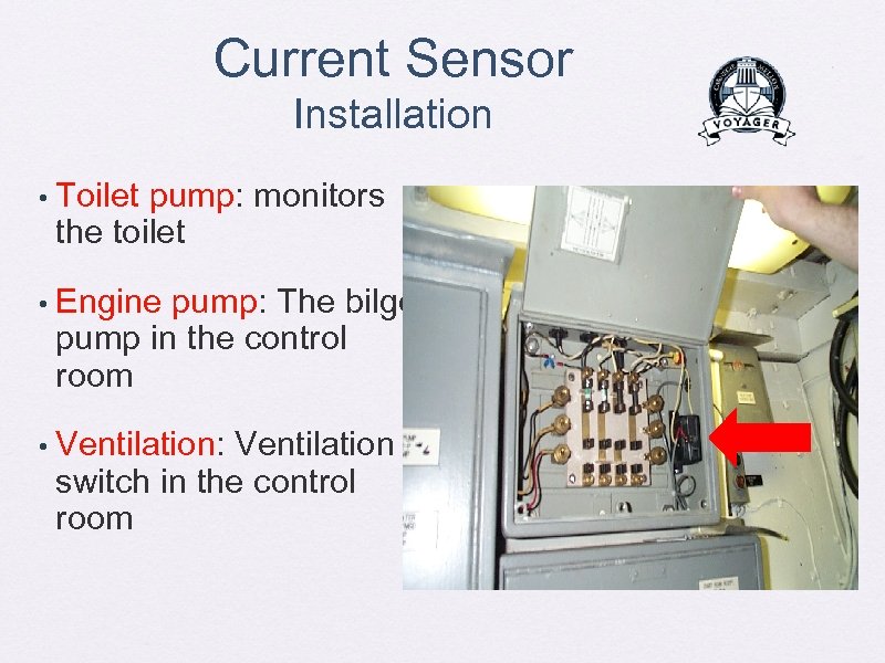 Current Sensor Installation • Toilet pump: monitors the toilet • Engine pump: The bilge