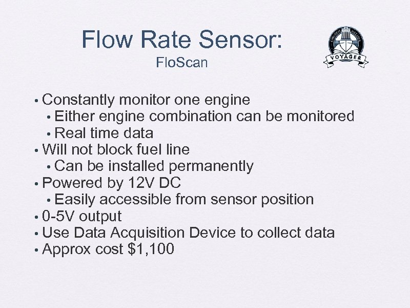 Flow Rate Sensor: Flo. Scan Constantly monitor one engine • Either engine combination can