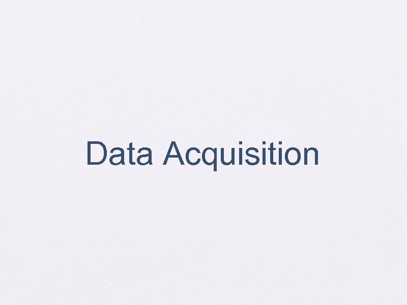 Data Acquisition 