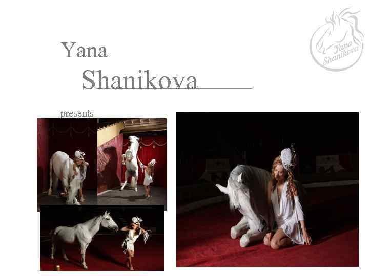 Yana Shanikova presents 