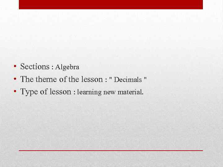  • Sections : Algebra • The theme of the lesson : " Decimals