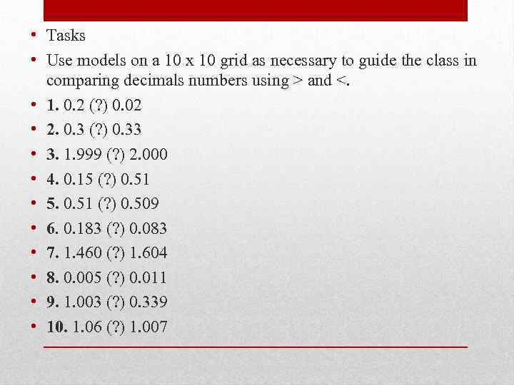  • Tasks • Use models on a 10 x 10 grid as necessary