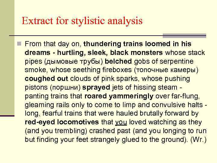 Extract for stylistic analysis n From that day on, thundering trains loomed in his