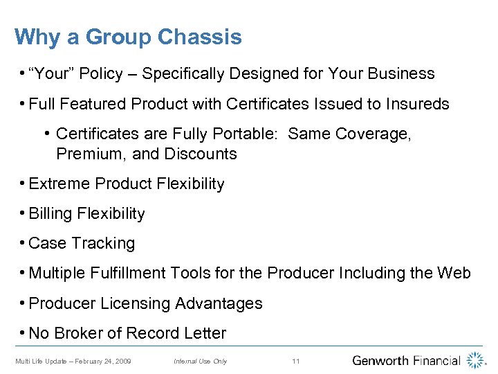 Why a Group Chassis • “Your” Policy – Specifically Designed for Your Business •