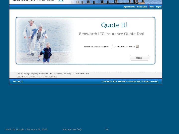 Multi Life Update – February 24, 2009 Internal Use Only 19 