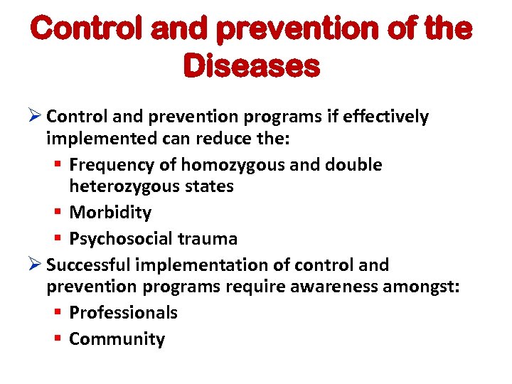 Control and prevention of the Diseases Ø Control and prevention programs if effectively implemented