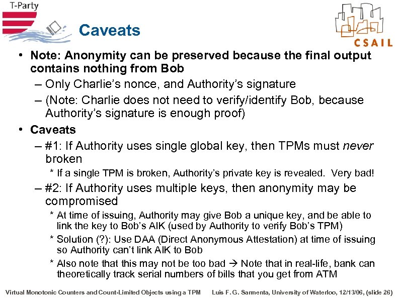 Caveats • Note: Anonymity can be preserved because the final output contains nothing from