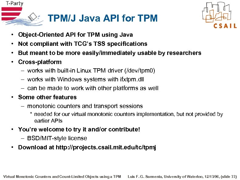 TPM/J Java API for TPM • • Object-Oriented API for TPM using Java Not