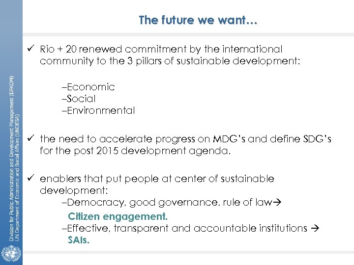 The future we want… ü Rio + 20 renewed commitment by the international community