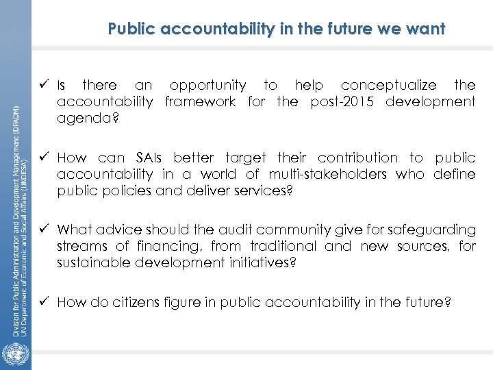 Public accountability in the future we want ü Is there an opportunity to help
