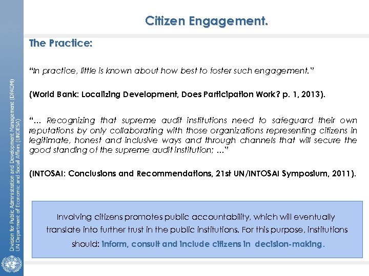 Citizen Engagement. The Practice: “In practice, little is known about how best to foster