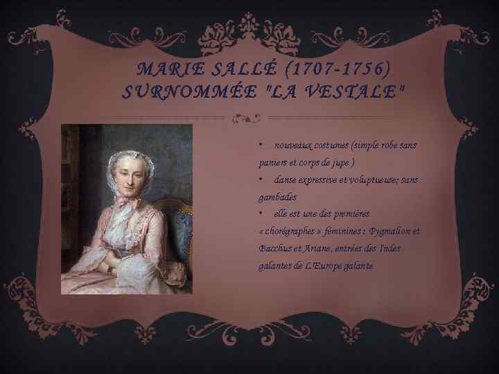 MARIE SALLÉ (1707 -1756) SURNOMMÉE "LA VESTALE" • nouveaux costumes (simple robe sans paniers