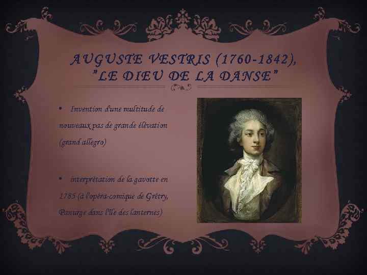 AUGUSTE VESTRIS (1760 -1842), ”LE DIEU DE LA DANSE” • Invention d'une multitude de