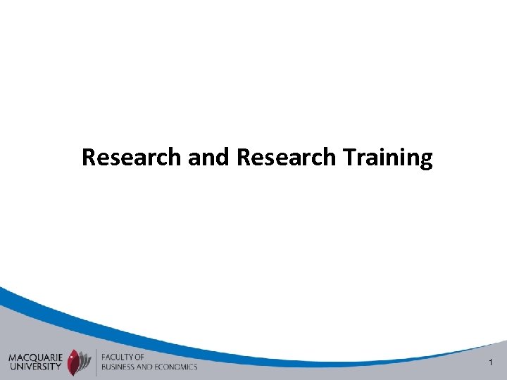 Research and Research Training 1 