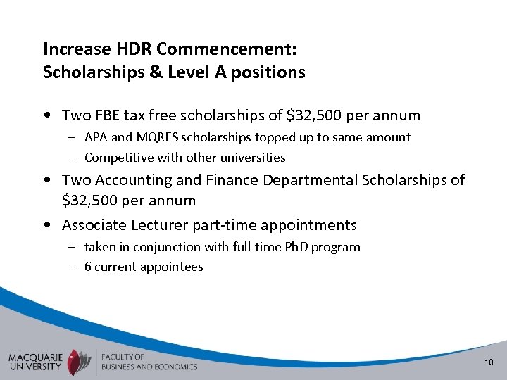 Increase HDR Commencement: Scholarships & Level A positions • Two FBE tax free scholarships