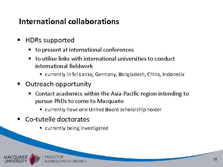 International collaborations HDRs supported to present at international conferences to utilise links with international