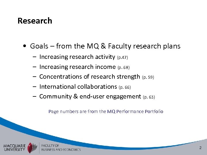 Research • Goals – from the MQ & Faculty research plans – – –
