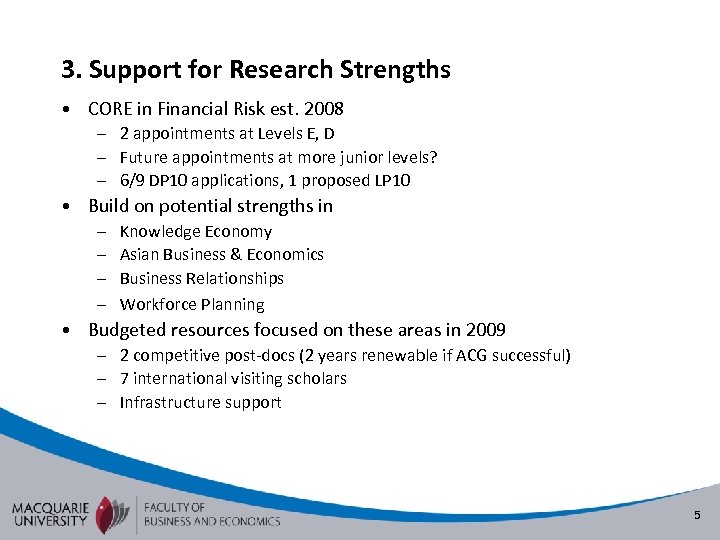 3. Support for Research Strengths • CORE in Financial Risk est. 2008 – 2