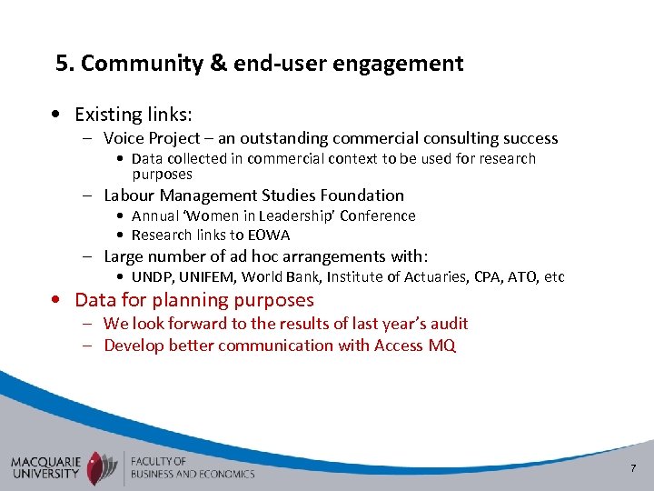5. Community & end-user engagement • Existing links: – Voice Project – an outstanding