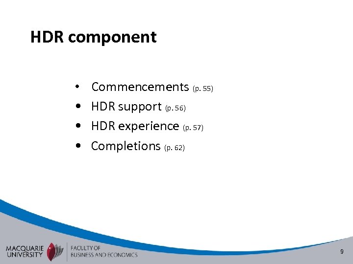 HDR component • • Commencements (p. 55) HDR support (p. 56) HDR experience (p.