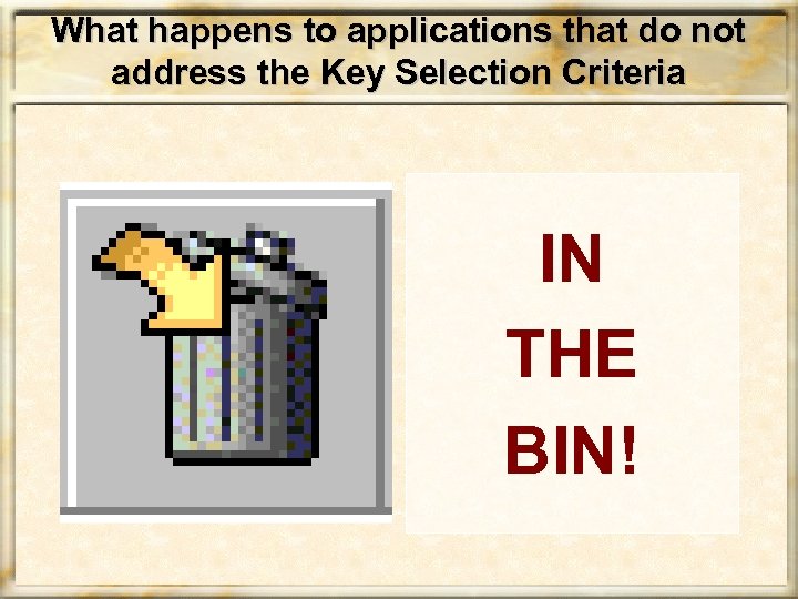 What happens to applications that do not address the Key Selection Criteria IN THE