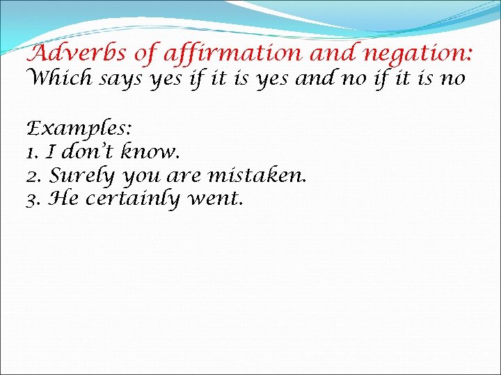 Adverbs of affirmation and negation: Which says yes if it is yes and no