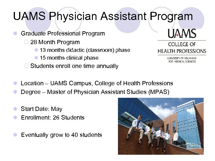 UAMS Physician Assistant Program l Graduate Professional Program ¡ 28 Month Program l 13
