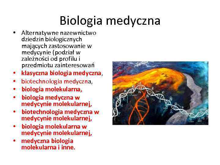 Biologia medyczna • Alternatywne nazewnictwo dziedzin biologicznych mających zastosowanie w medycynie (podział w zależności