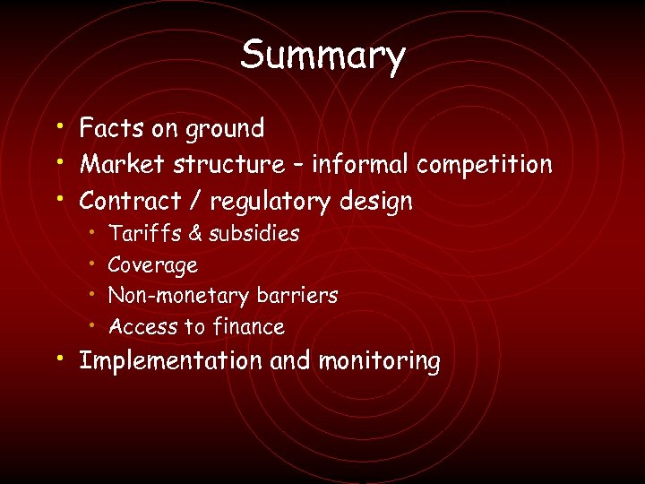 Summary • Facts on ground • Market structure – informal competition • Contract /