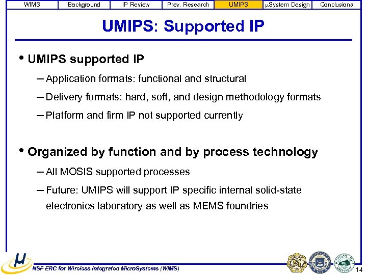 WIMS Background IP Review Prev. Research UMIPS m. System Design Conclusions UMIPS: Supported IP