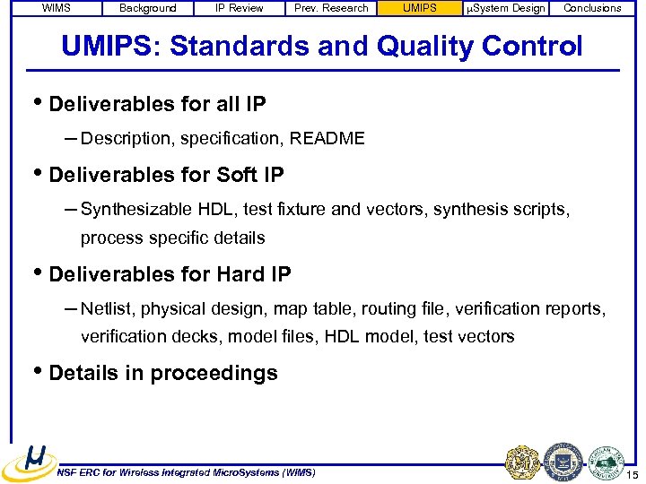 WIMS Background IP Review Prev. Research UMIPS m. System Design Conclusions UMIPS: Standards and