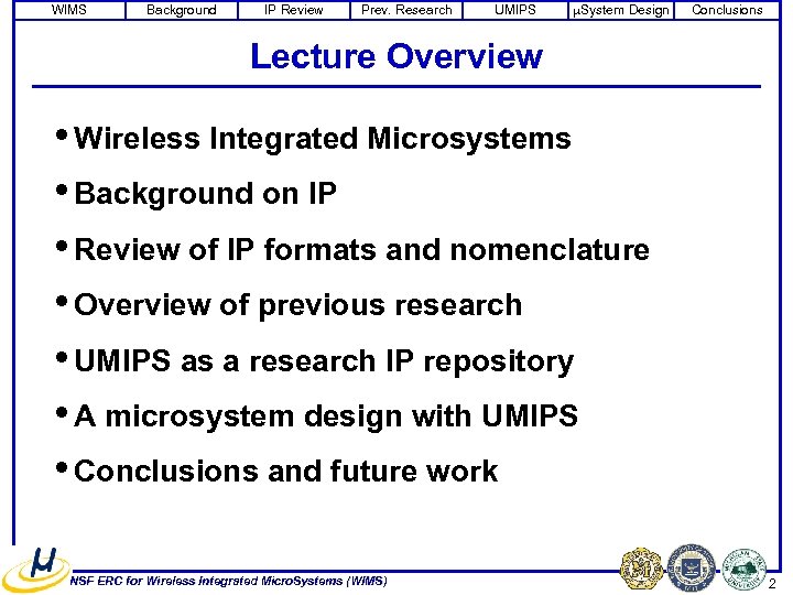 WIMS Background IP Review Prev. Research UMIPS m. System Design Conclusions Lecture Overview •