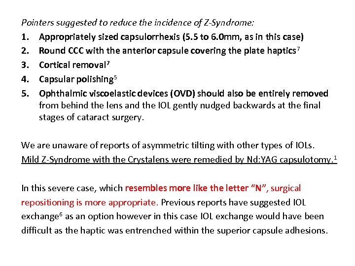 Pointers suggested to reduce the incidence of Z-Syndrome: 1. Appropriately sized capsulorrhexis (5. 5